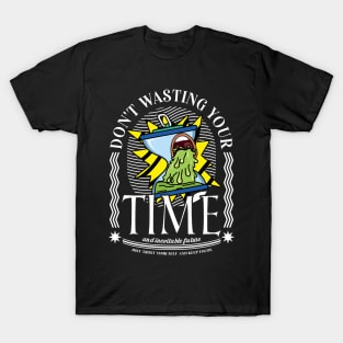 Dont Wasting Your Time T-Shirt, Hoodie, Kleid T-Shirt